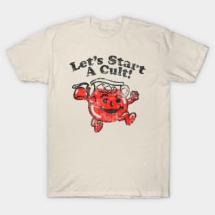 Let's Start A Cult <> Graphic Design T-Shirt